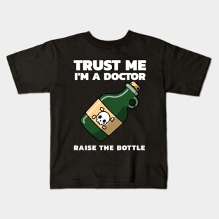 Trust Me I'm a Doctor Raise The Bottle Funny Retro Tees Illustration with a Bottle Kids T-Shirt